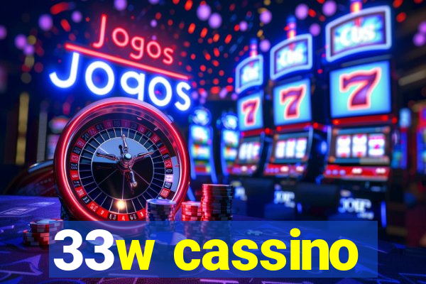 33w cassino